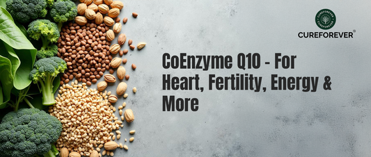 CoEnzyme Q10 - For Heart, Fertility, Energy & More
