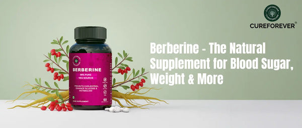 Berberine - The Natural Supplement for Blood Sugar and Weight Management